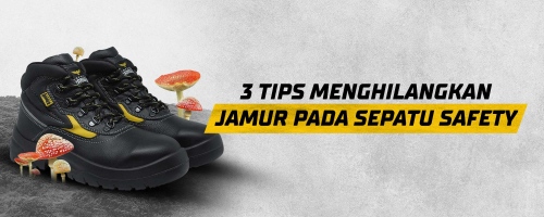 3 Tips Menghilangkan Jamur pada Sepatu Safety